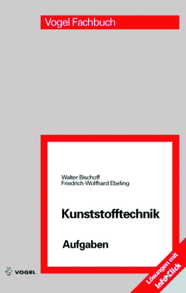 Das Fachbuch "Kunststofftechnik Aufgaben" von Bischoff/Ebeling